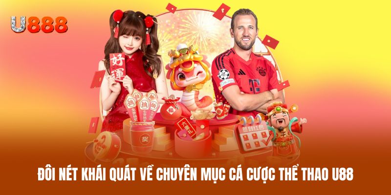 Đôi nét khái quát về chuyên mục cá cược thể thao U88