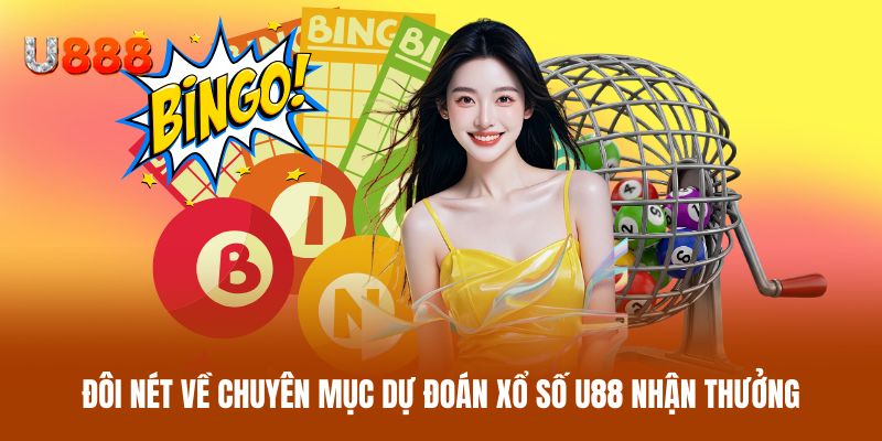 Đôi nét về chuyên mục dự đoán xổ số U88 nhận thưởng khủng Đôi nét về chuyên mục dự đoán xổ số U88 nhận thưởng khủng