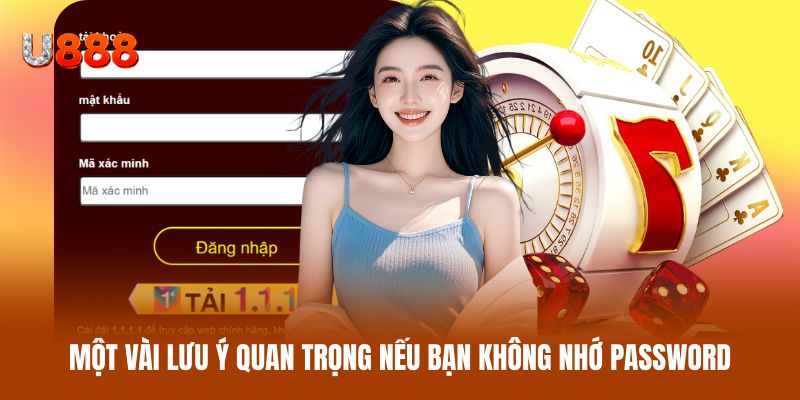 Một vài lưu ý quan trọng nếu bạn không nhớ password