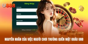 Cách Khắc Phục Lỗi Quên Mật Khẩu U88 Nhanh Nhất 2026
