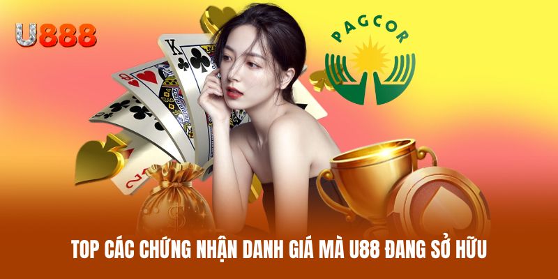 Top các chứng nhận danh giá mà U88 đang sở hữu